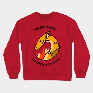 Prepare Yourself: The Game Master Cometh Crewneck Sweatshirt